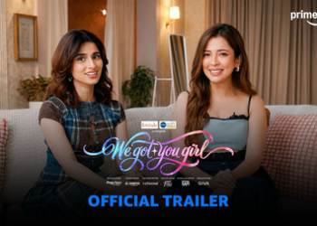 Barkha Singh, Aisha Ahmed to celebrate girl power in ‘We Got You, Girl’ trailer